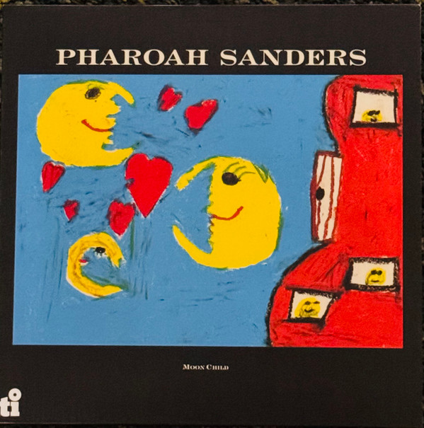 SANDERS, PHAROAH – SANDERS, PHAROAH – MOON CHILD
