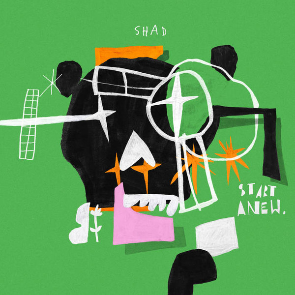 SHAD – SHAD – START ANEW