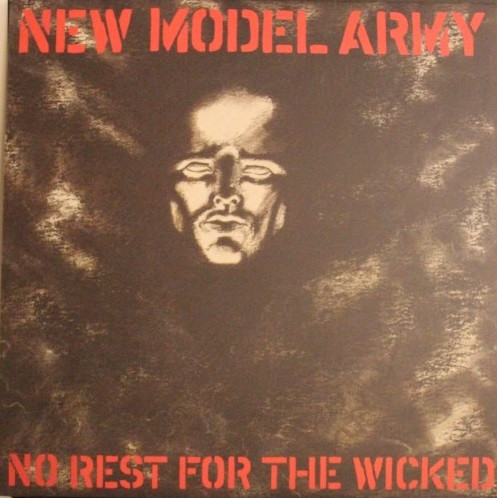 NEW MODEL ARMY – NEW MODEL ARMY – NO REST FOR THE WICKED