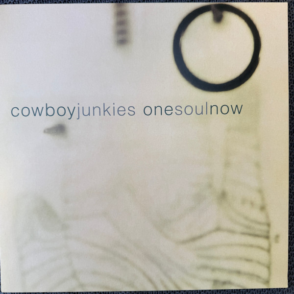 COWBOY JUNKIES – COWBOY JUNKIES – ONE SOUL NOW