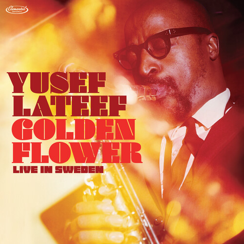 LATEEF, YUSEF – LATEEF, YUSEF – GOLDEN FLOWER: LIVE IN...