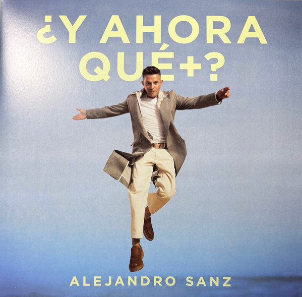 SANZ, ALEJANDRO – SANZ, ALEJANDRO – ?Y AHORA QUE +?