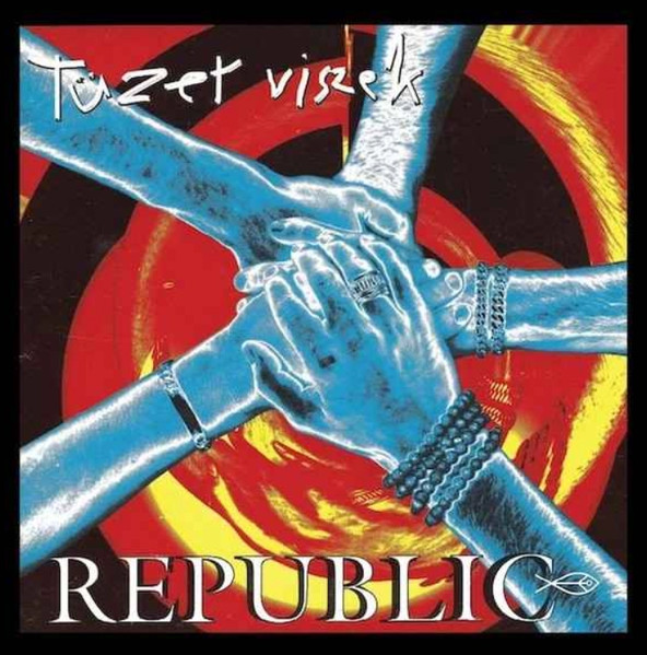 REPUBLIC – REPUBLIC – TÜZET VISZEK