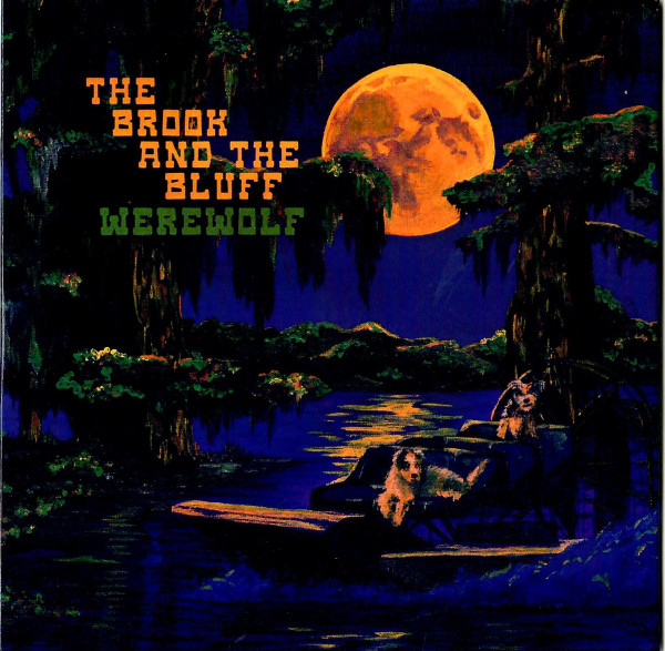 BROOK & THE BLUFF – BROOK & THE BLUFF – WEREWOLF