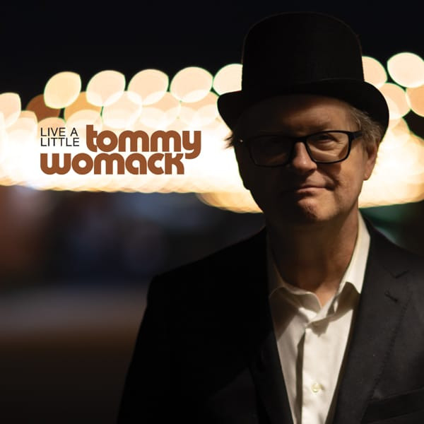 WOMACK, TOMMY – WOMACK, TOMMY – LIVE A LITTLE