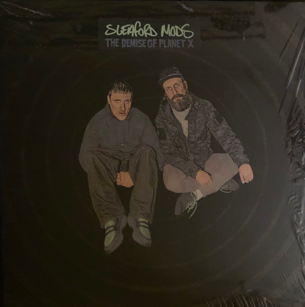 SLEAFORD MODS – SLEAFORD MODS – DEMISE OF PLANET X