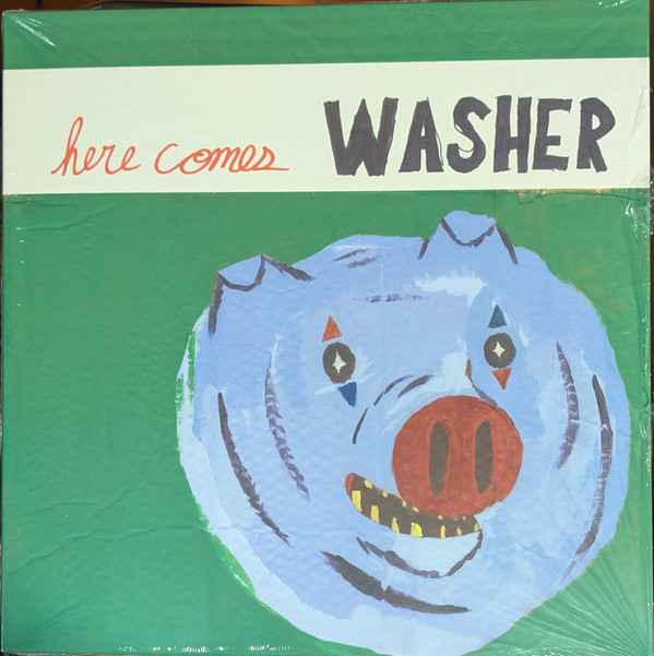 WASHER – WASHER – HERE COMES WASHER