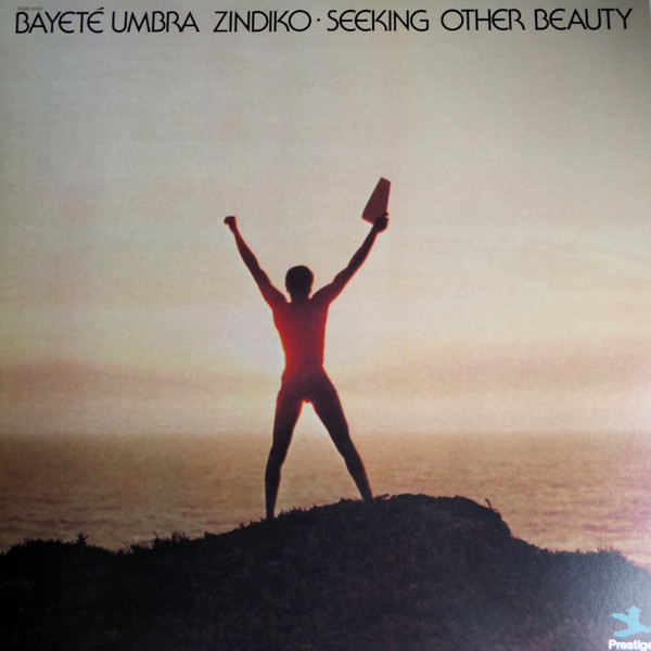 ZINDIKO, BAYETE UMBRA – ZINDIKO, BAYETE UMBRA – SEEKING OTHER BEAUTY