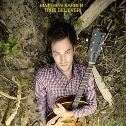 BARBER, MATTHEW – BARBER, MATTHEW – TRUE BELIEVER