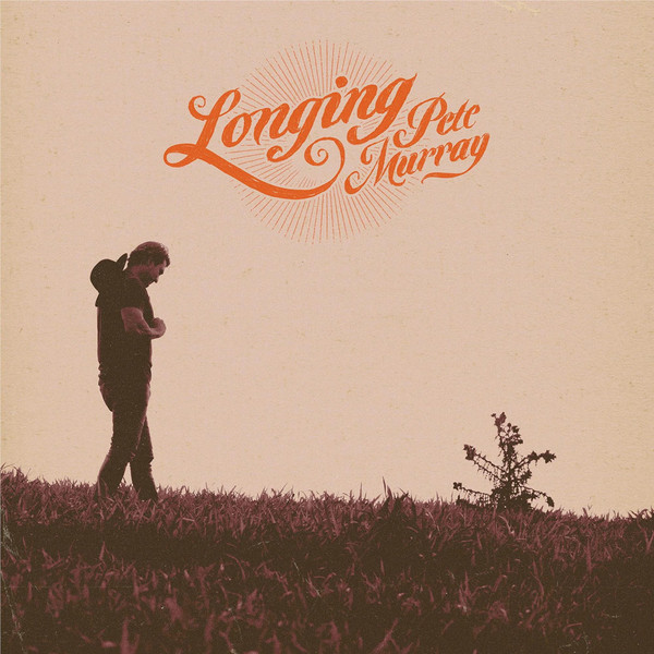 MURRAY, PETE – MURRAY, PETE – LONGING