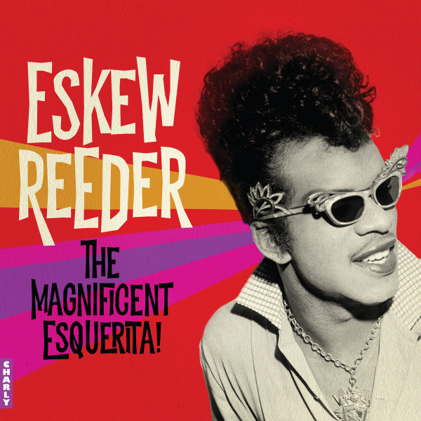 REEDER, ESKEW – REEDER, ESKEW – MAGNIFICENT ESQUERITA!
