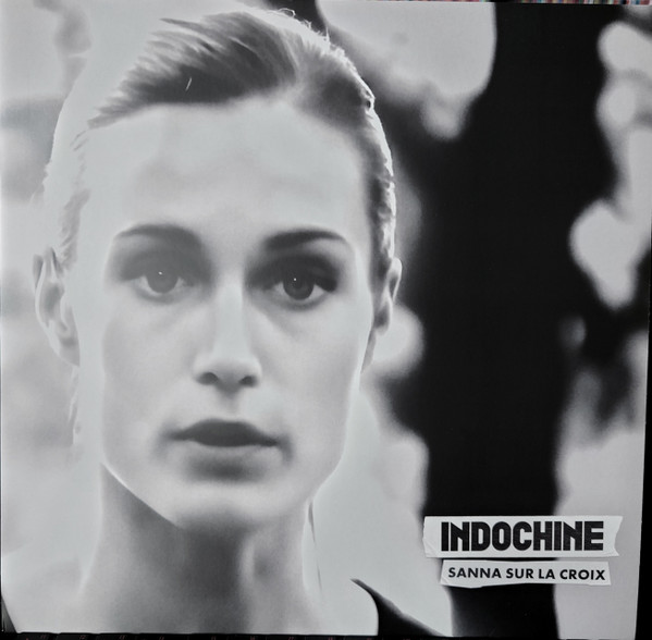 INDOCHINE – INDOCHINE – SANNA SUR LA CROIX