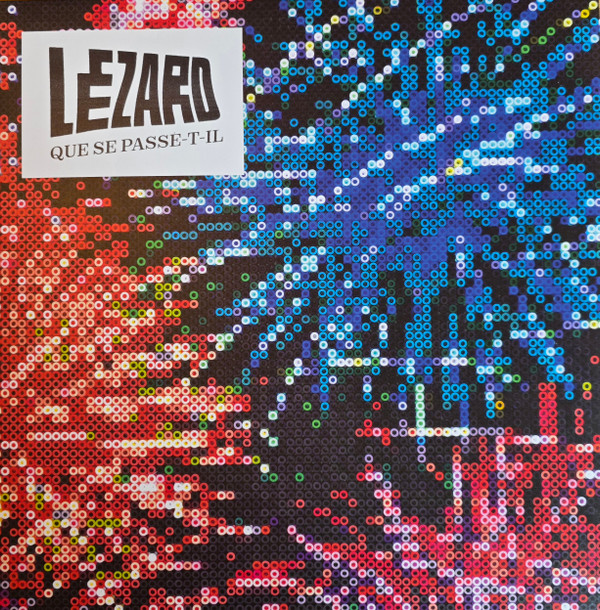 LEZARD – LEZARD – QUE SE PASSE-T-IL