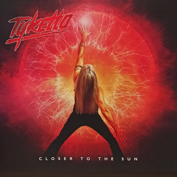 TYKETTO – TYKETTO – CLOSER TO THE SUN