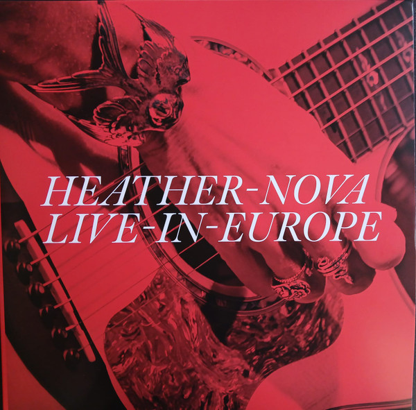NOVA, HEATHER – NOVA, HEATHER – LIVE IN EUROPE