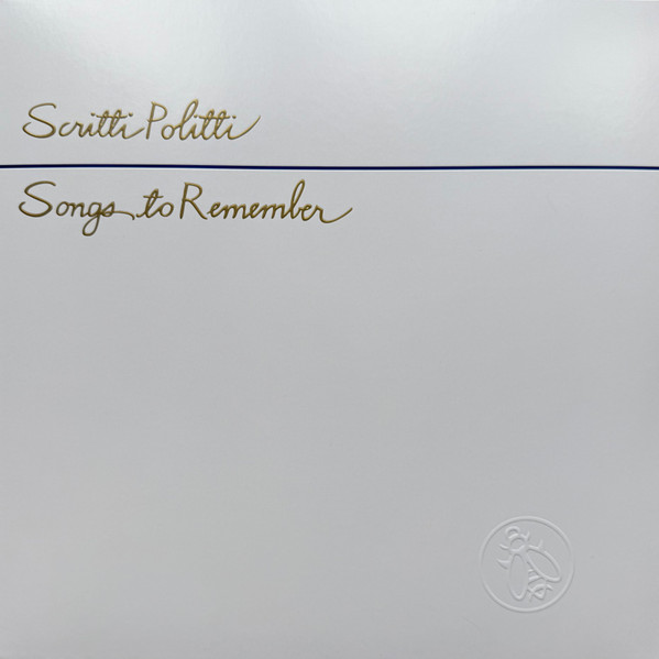 SCRITTI POLITTI – SCRITTI POLITTI – SONGS TO REMEMBER