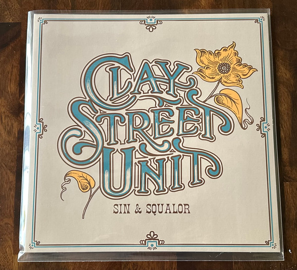 CLAY STREET UNIT – CLAY STREET UNIT – SIN & SQUALOR