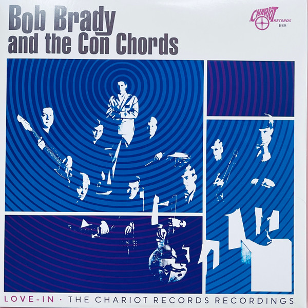 BRADY, BOB & THE CON C... – BRADY, BOB & THE CON C... – LOVE-IN: THE CHARIOT R...