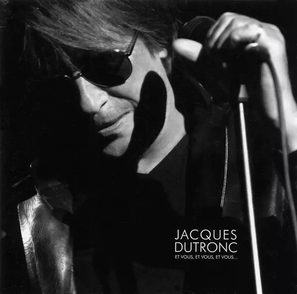 DUTRONC, JACQUES – DUTRONC, JACQUES – ET VOUS, ET VOUS, ET VOUS