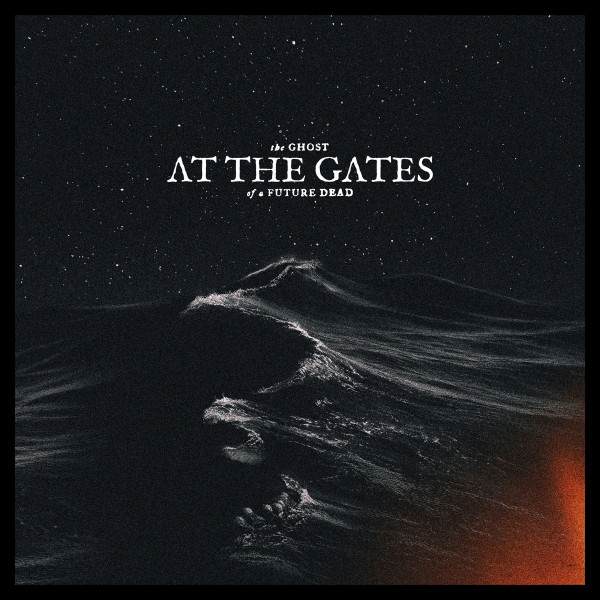 AT THE GATES – AT THE GATES – GHOST OF A FUTURE DEAD