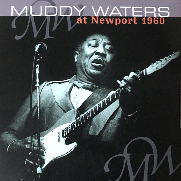 MUDDY WATERS – MUDDY WATERS – AT NEWPORT 1960/ MUDDY... LIVE NEWPORT JAZZ FESTIVAL, JULY 3RD / 180GR.