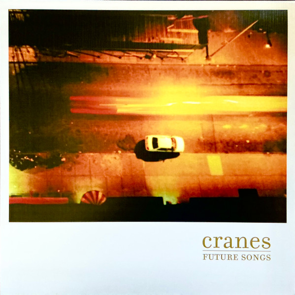 CRANES – CRANES – FUTURE SONGS