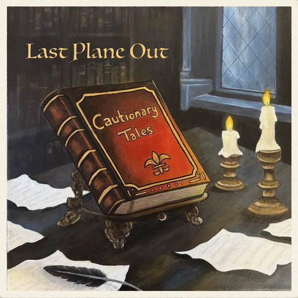 LAST PLANE OUT – LAST PLANE OUT – CAUTIONARY TALES
