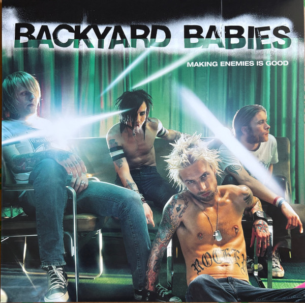 BACKYARD BABIES – BACKYARD BABIES – MAKING ENEMIES IS GOOD