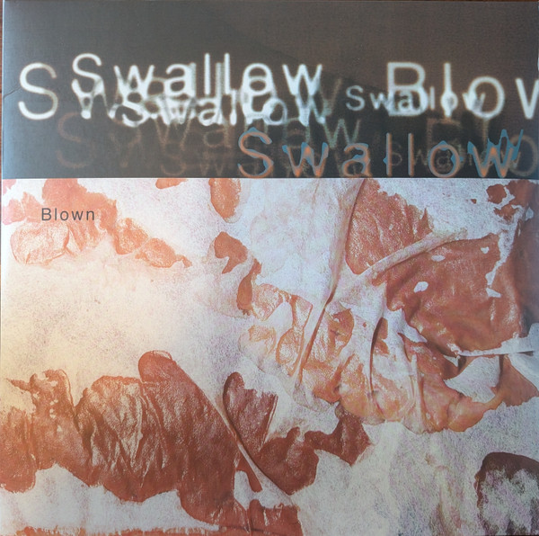 SWALLOW – SWALLOW – BLOWN
