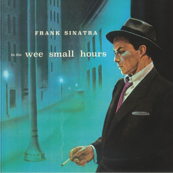 SINATRA, FRANK – SINATRA, FRANK – IN THE WEE SMALL HOURS