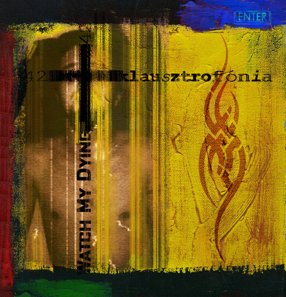 WATCH MY DYING – WATCH MY DYING – Klausztrofónia