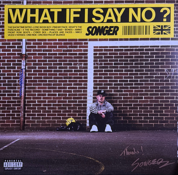 SONGER – SONGER – WHAT IF I SAY NO?