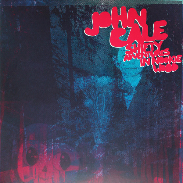CALE, JOHN – CALE, JOHN – SHIFTY ADVENTURES IN N... .. NOOKIE WOOD