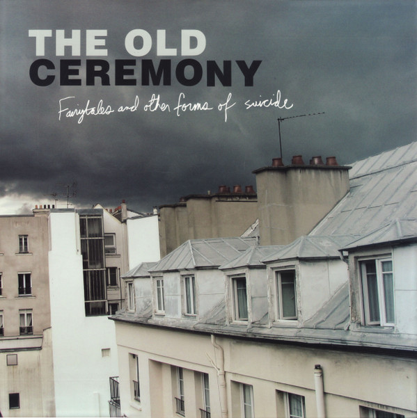 OLD CEREMONY – OLD CEREMONY – FAIRYTALES AND OTHER F... .. FORMS OF SUICIDE // W/DOWNLOAD CODE