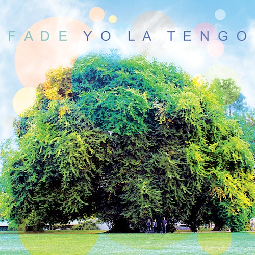 YO LA TENGO – YO LA TENGO – FADE