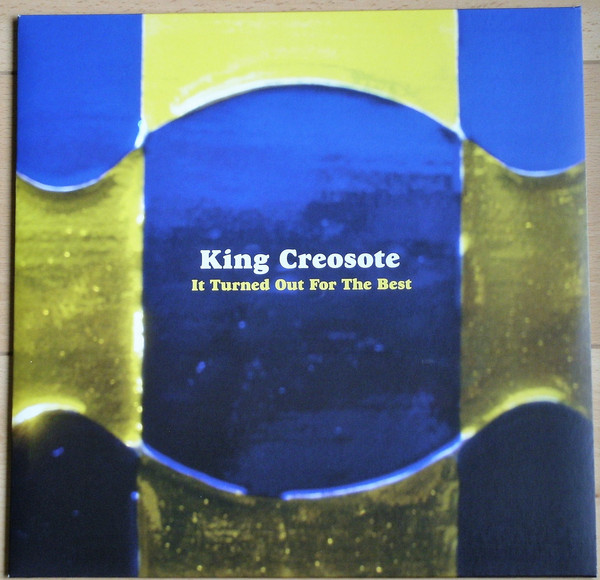 KING CREOSOTE – KING CREOSOTE – IT TURNED OUT FOR THE ... .. BEST EP
