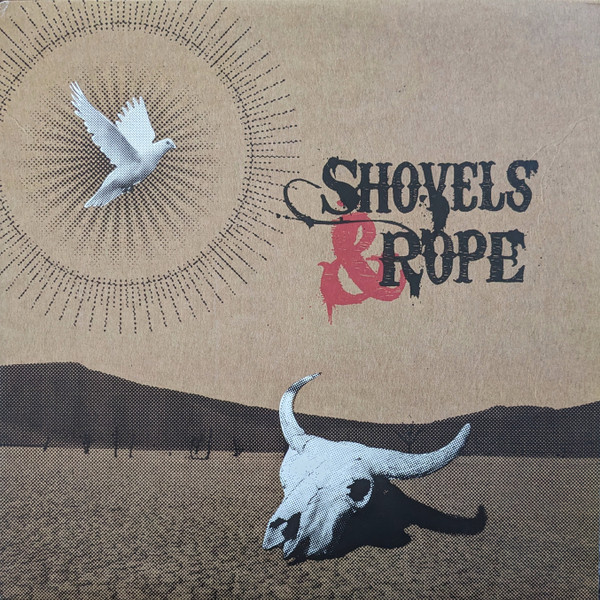 SHOVELS AND ROPE – SHOVELS AND ROPE – SHOVELS & ROPE