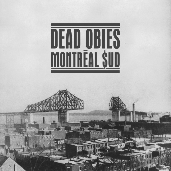 DEAD OBIES – DEAD OBIES – MONTREAL $UD