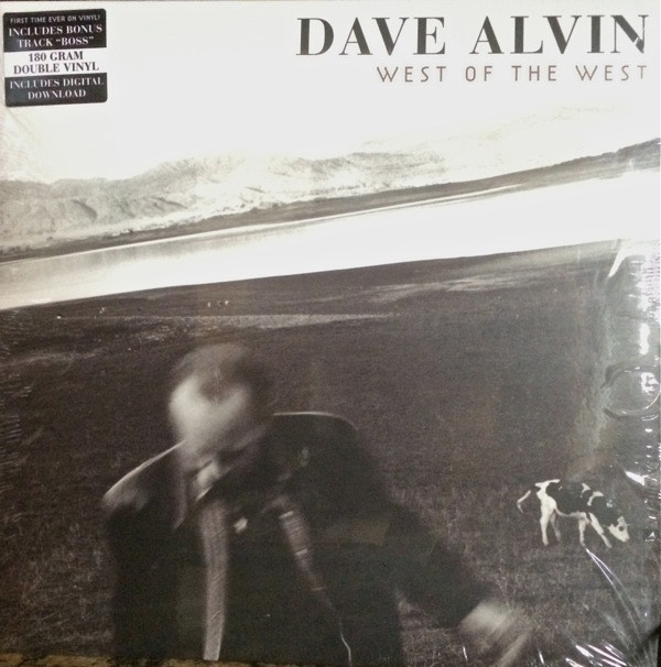 DAVE ALVIN – DAVE ALVIN – WEST OF THE WEST FOR THE 1ST TIME ON VINYL/ 180GR. W/BONUS TRACK