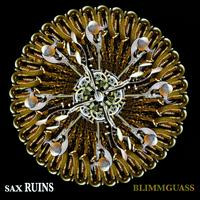 SAX RUINS – SAX RUINS – BLIMMGUASS