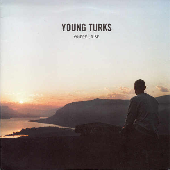 YOUNG TURKS – YOUNG TURKS – WHERE I RISE