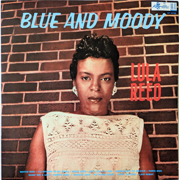 REED, LULA – REED, LULA – BLUE AND MOODY EXTREMELY RARE 1958 ALBUM ON 180 GRAM VINYL!