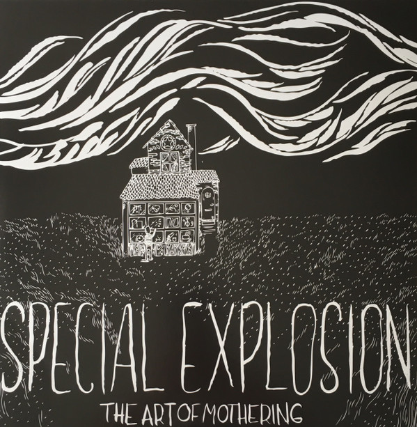 SPECIAL EXPLOSION – SPECIAL EXPLOSION – ART OF MOTHERING