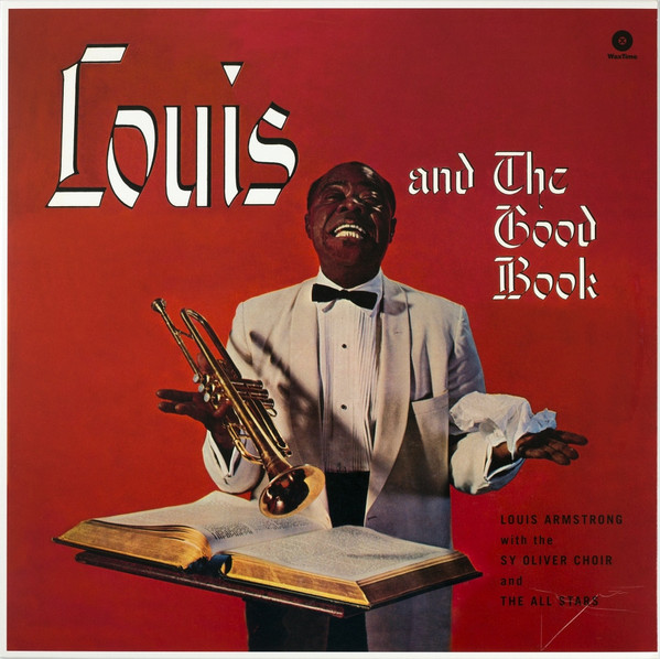 ARMSTRONG, LOUIS &... – ARMSTRONG, LOUIS &... – AND THE GOOD BOOK 180GR.