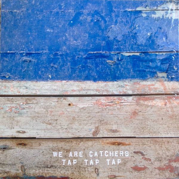 WE ARE CATCHERS – WE ARE CATCHERS – TAP TAP TAP