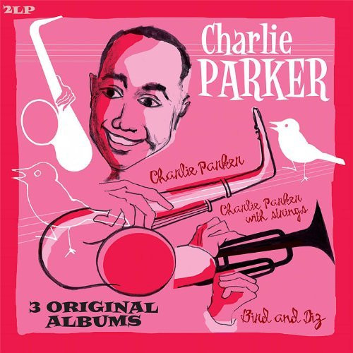 PARKER, CHARLIE – PARKER, CHARLIE – 3 ORIGINAL ALBUMS BIRD AND DIZ/CHARLIE PARKER/CHARLIE PARKER WITH STRINGS