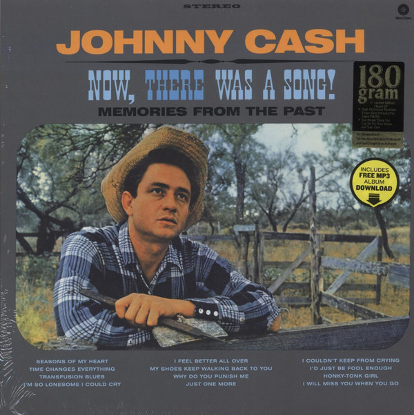 CASH, JOHNNY – CASH, JOHNNY – NOW, THERE WAS A SONG! .. SONG! / 180GR. / INCL. 2 BONUS TRACKS