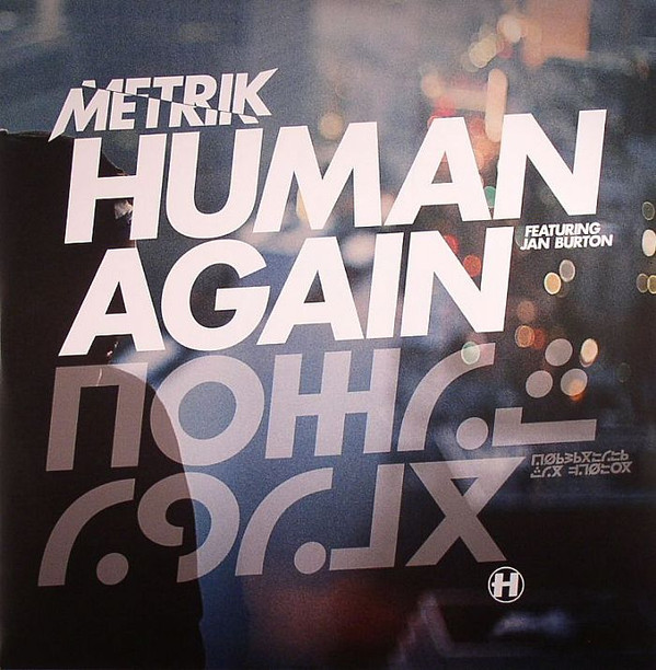 METRIK – METRIK – HUMAN AGAIN / SLIPSTREAM