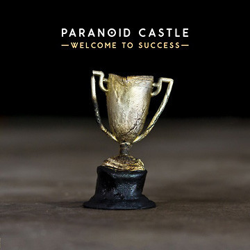 PARANOID CASTLE – PARANOID CASTLE – WELCOME TO SUCCESS
