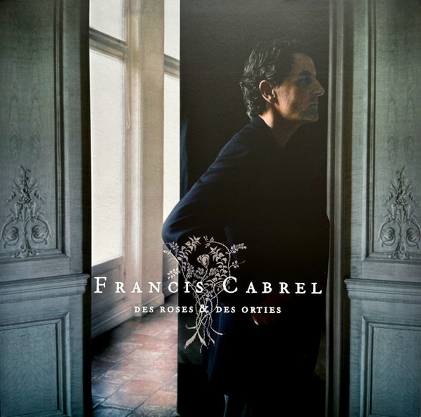CABREL, FRANCIS – CABREL, FRANCIS – DES ROSES ET DES ORTIES